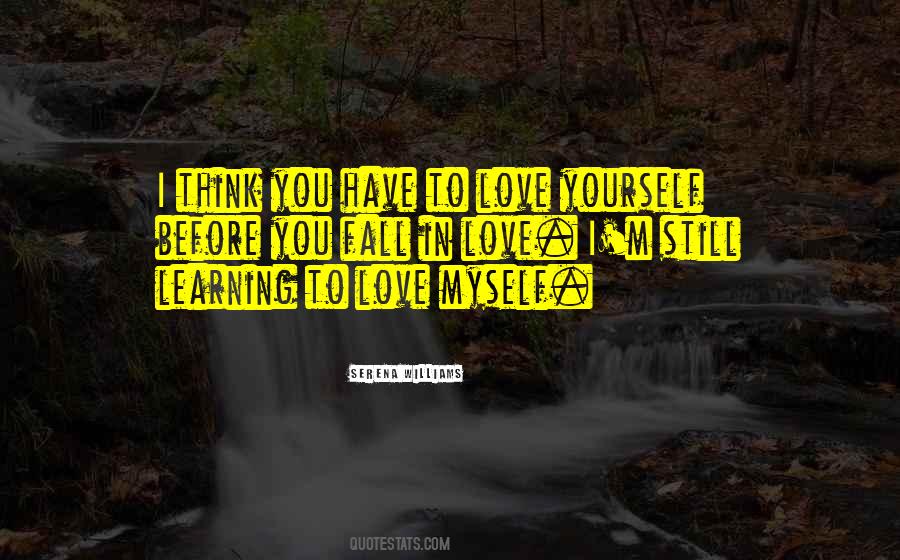 Quotes About Learning To Love Yourself #1044250
