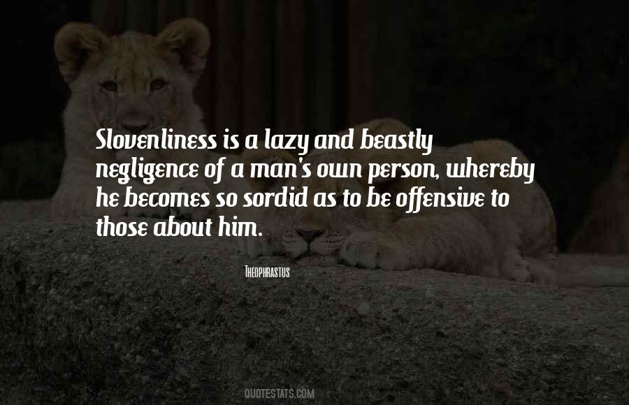 Quotes About Slovenliness #597952
