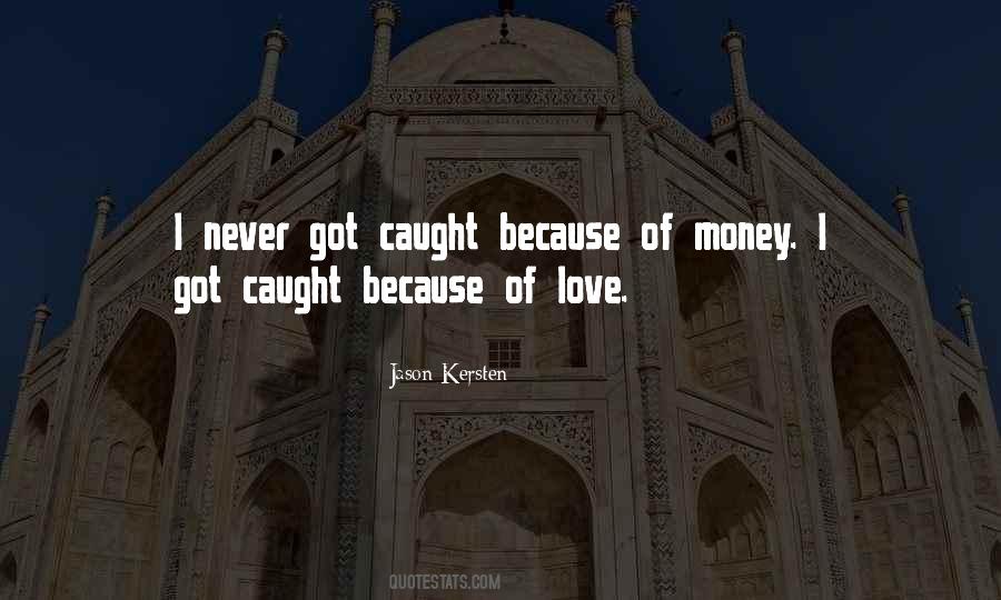 Quotes About Love Of Money #314524