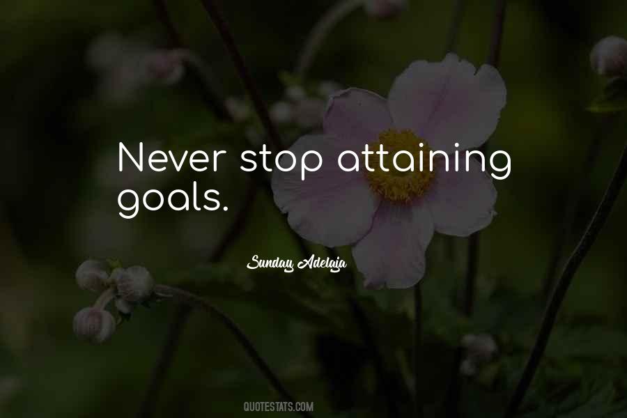 Quotes About Attaining Goals #692067