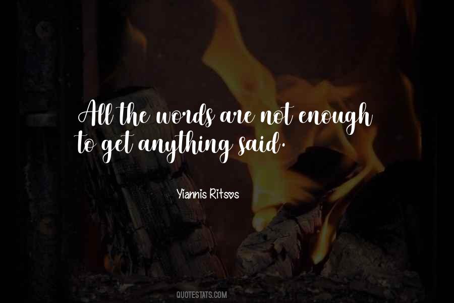 Quotes About Words Are Not Enough #1005467