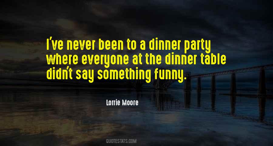 Quotes About A Dinner Party #291750