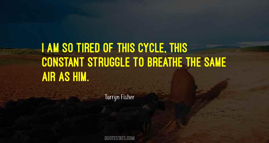 Quotes About Constant Struggle #1600622