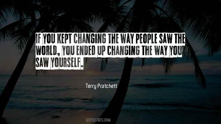 Quotes About Yourself Changing #1461031