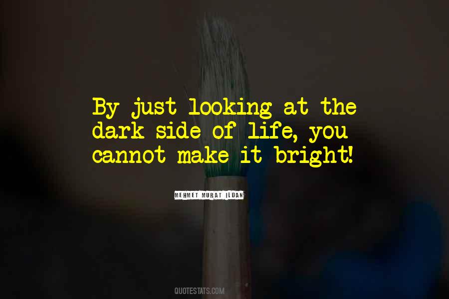 Quotes About Looking On The Bright Side #1526077