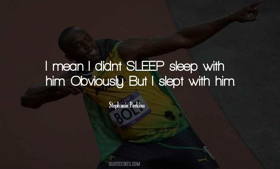 Quotes About Slept #1212138