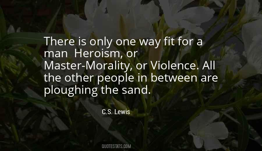 Quotes About Heroism #951810