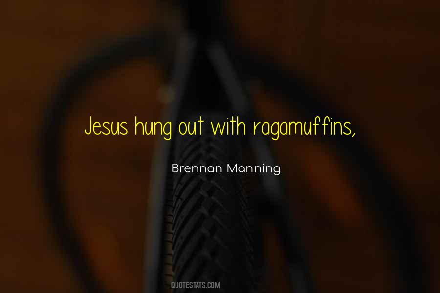 Ragamuffins Quotes #1380004