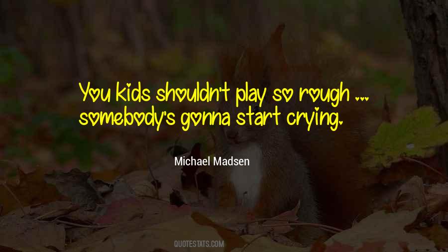 Quotes About Children's Play #901652