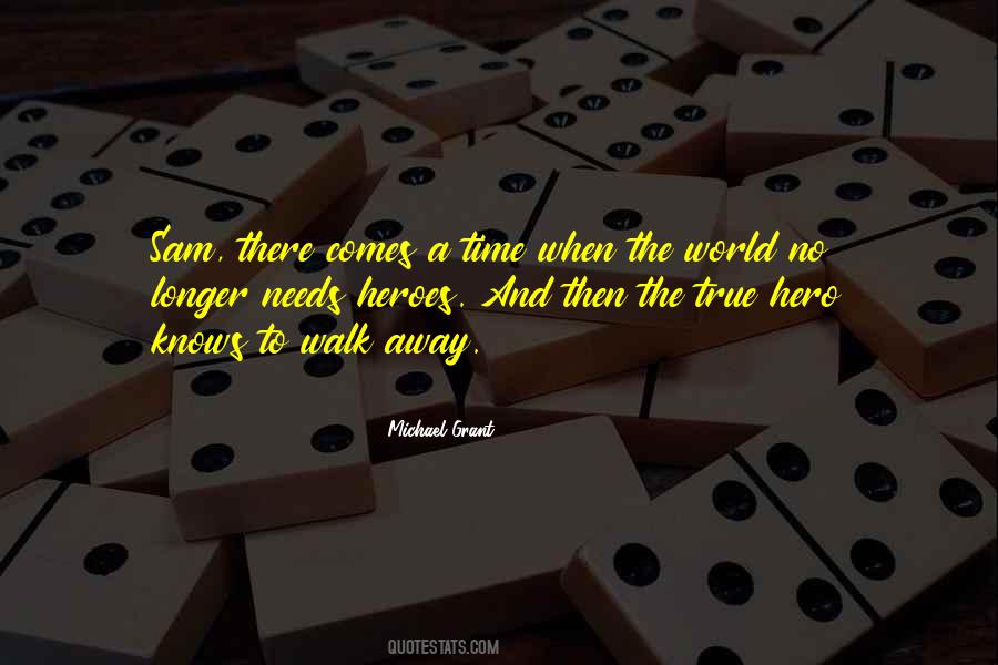 Quotes About There Comes A Time #573130