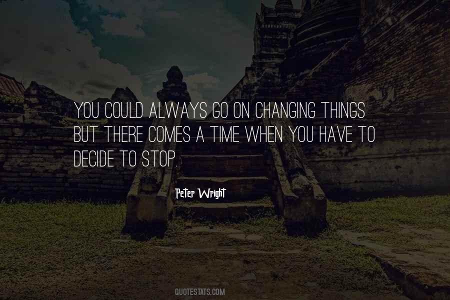 Quotes About There Comes A Time #658065