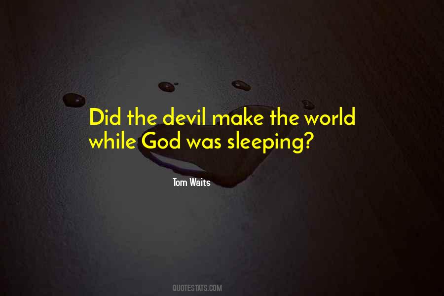 Quotes About Sleeping With The Devil #1363814