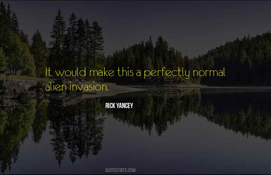 Quotes About Alien Invasion #822820