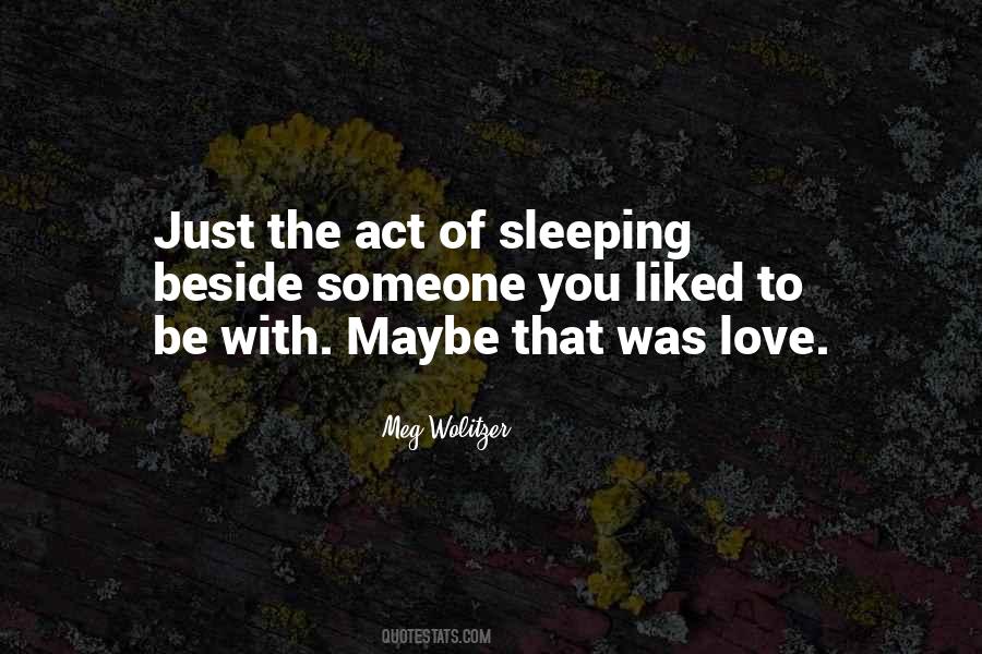 Quotes About Sleeping With Someone You Love #488406
