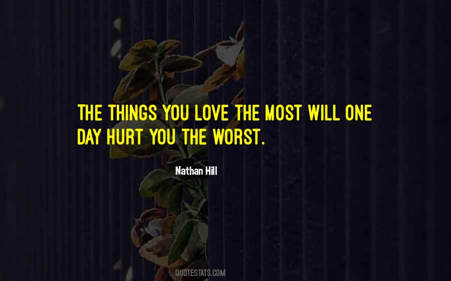 Quotes About The Things You Love #1636354