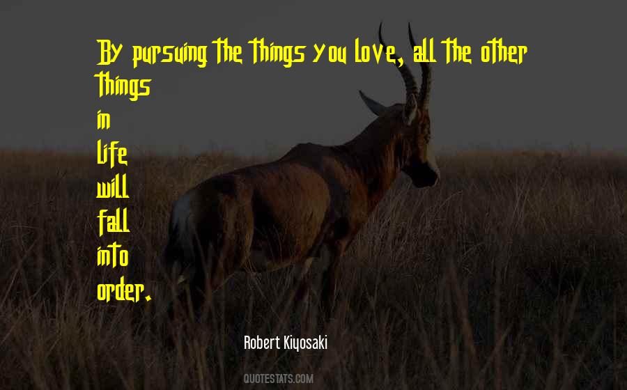 Quotes About The Things You Love #1689586
