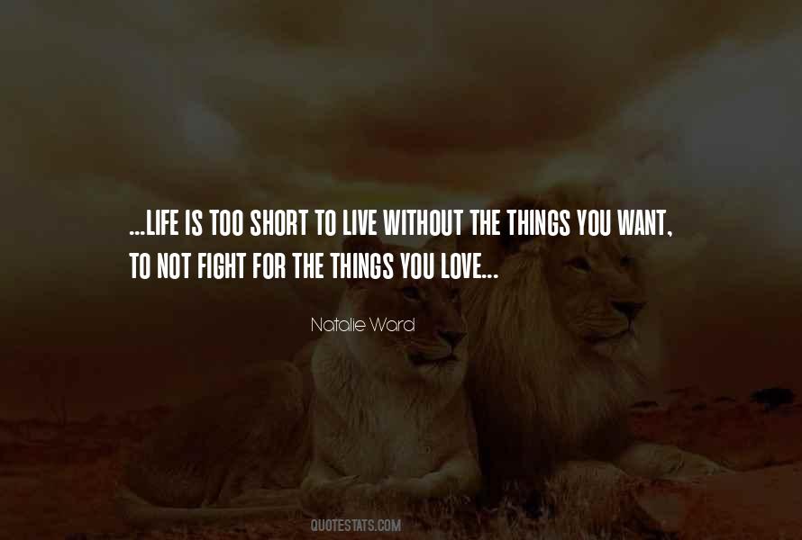 Quotes About The Things You Love #401725