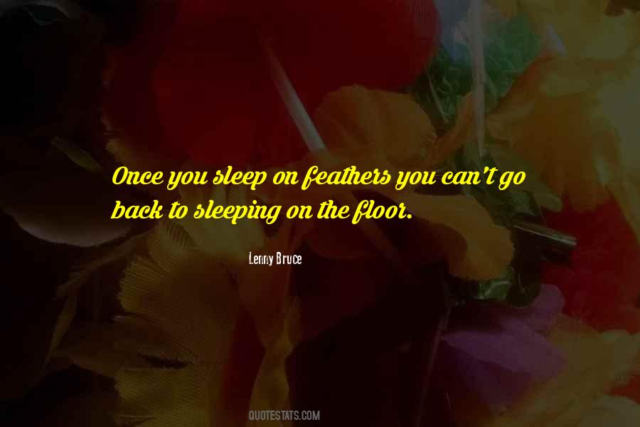 Quotes About Sleeping On The Floor #1141319