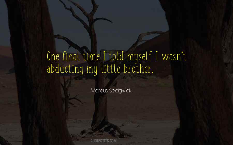 Quotes About Your Little Brother #322268