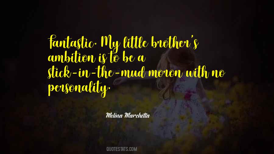 Quotes About Your Little Brother #394416