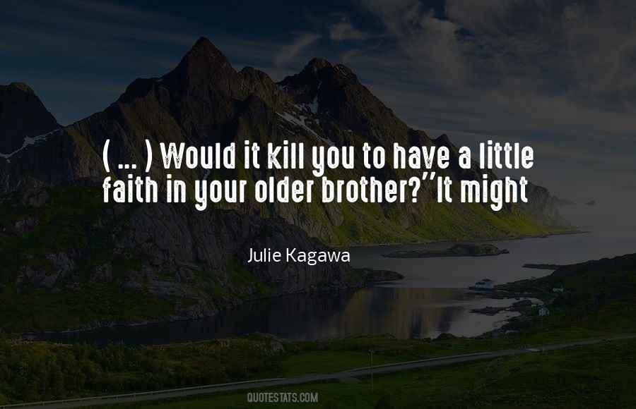 Quotes About Your Little Brother #726781