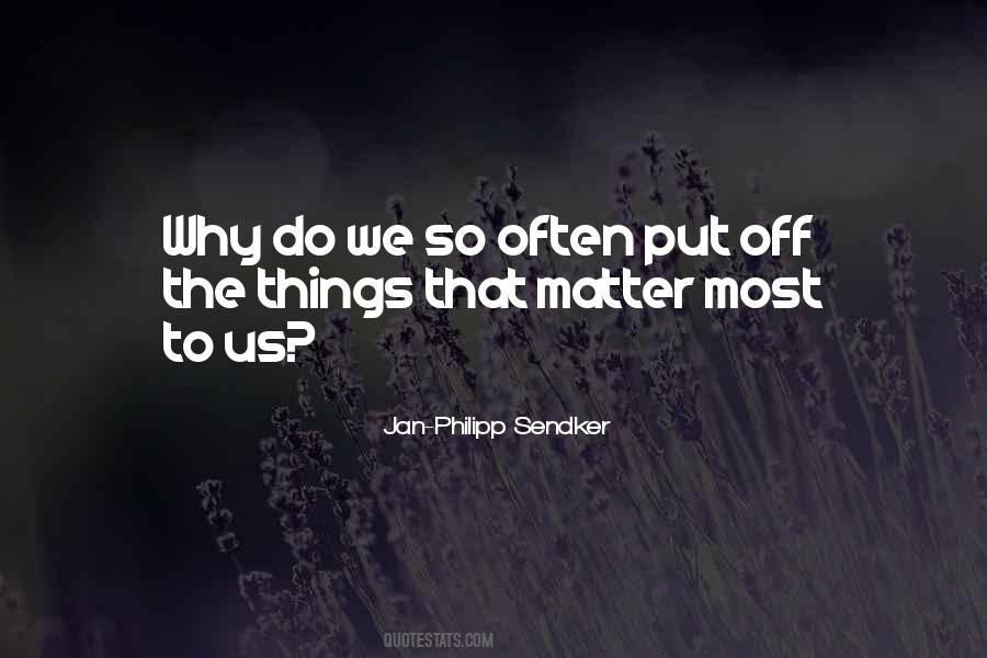 Quotes About Things That Matter Most #365004