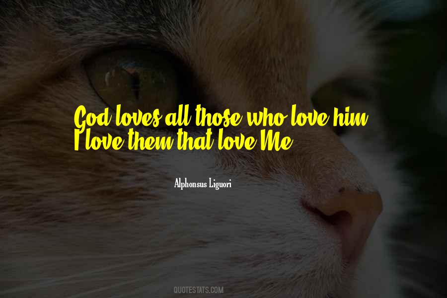 Quotes About God Loves Me #304105