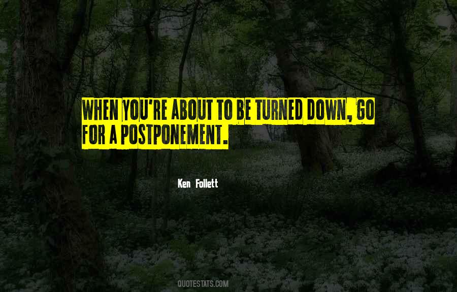Quotes About Turned Down #1659116