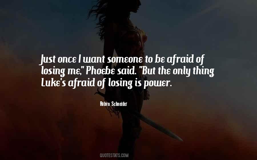 Quotes About Afraid Of Losing #284442