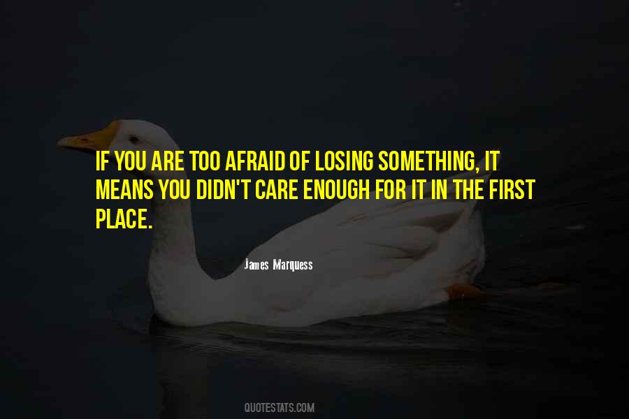 Quotes About Afraid Of Losing #505817