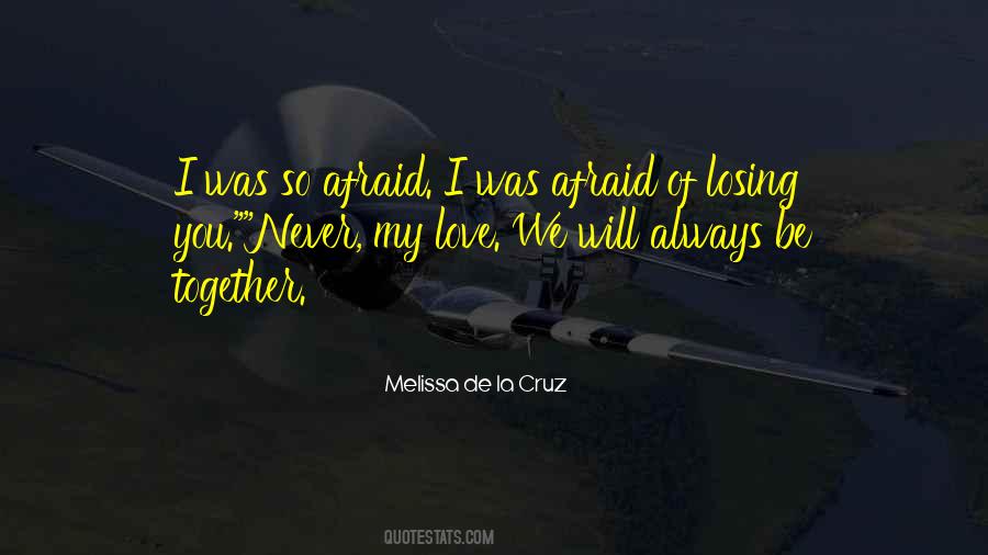 Quotes About Afraid Of Losing #622883