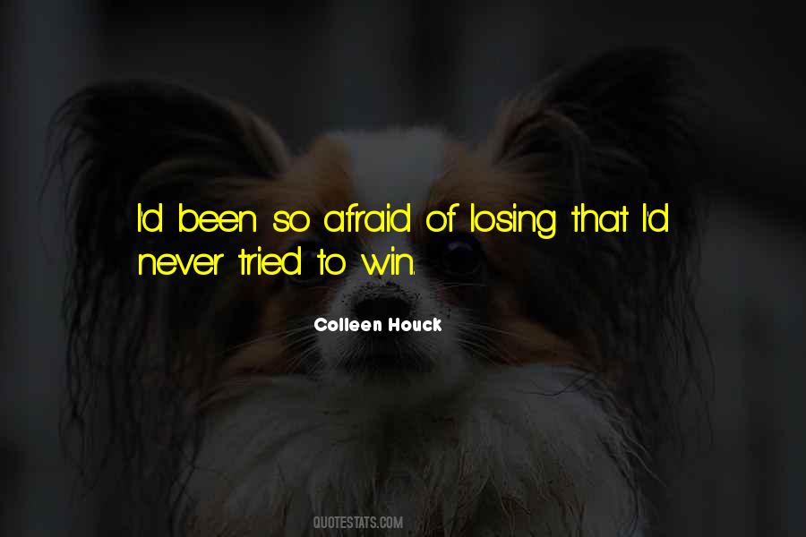 Quotes About Afraid Of Losing #798333