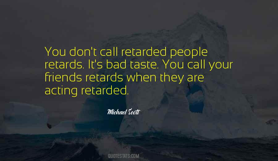 Retards Quotes #1037453