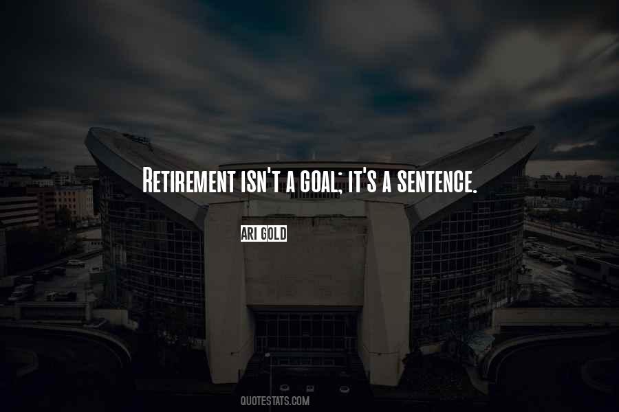 Retirement's Quotes #624026