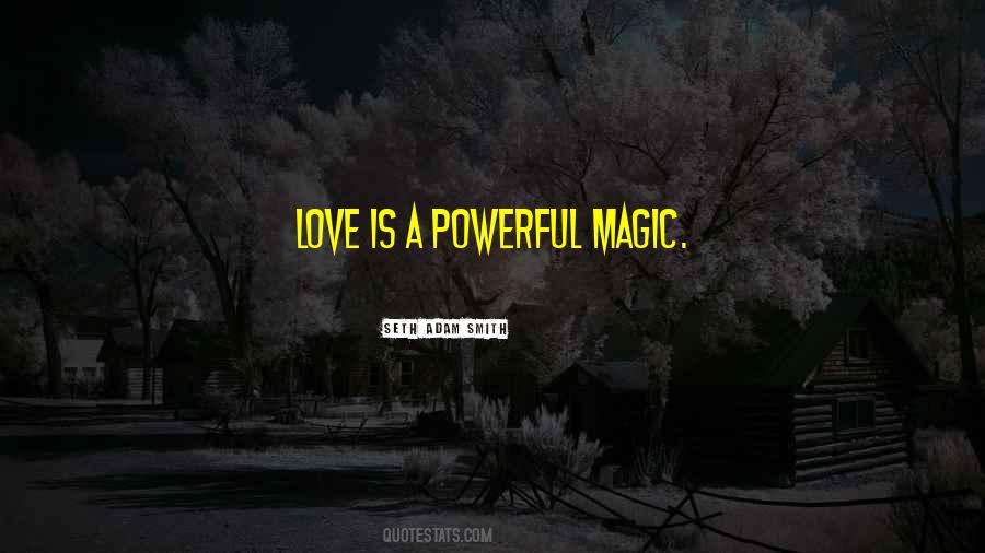 Quotes About The Magic Of Love #609442