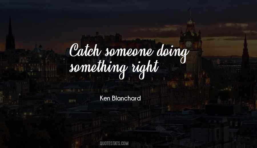 Quotes About Doing Something Right #1079259