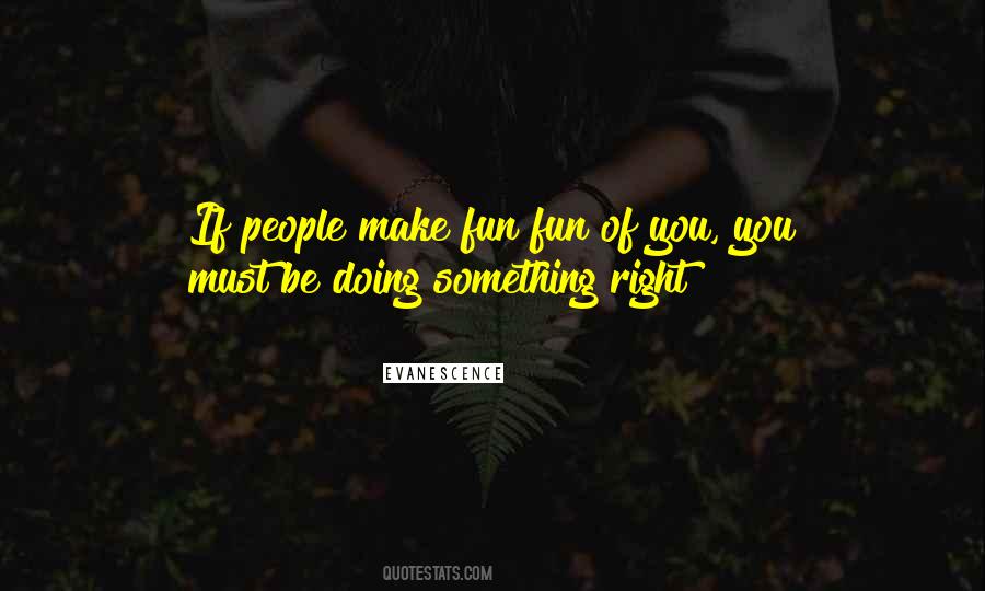 Quotes About Doing Something Right #899338