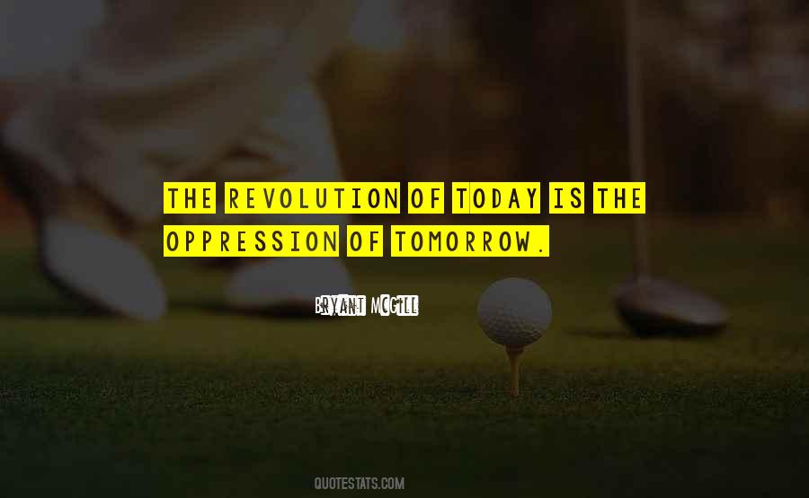 Quotes About Oppression And Revolution #808530