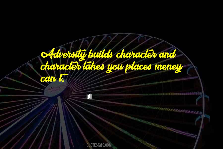 Quotes About Adversity And Character #1526373