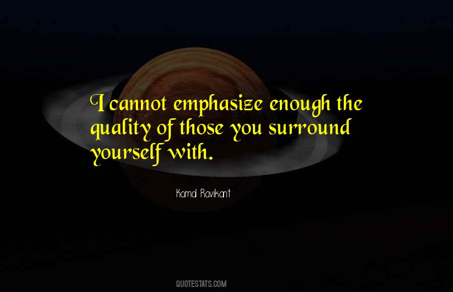 Quotes About Those You Surround Yourself With #1480356