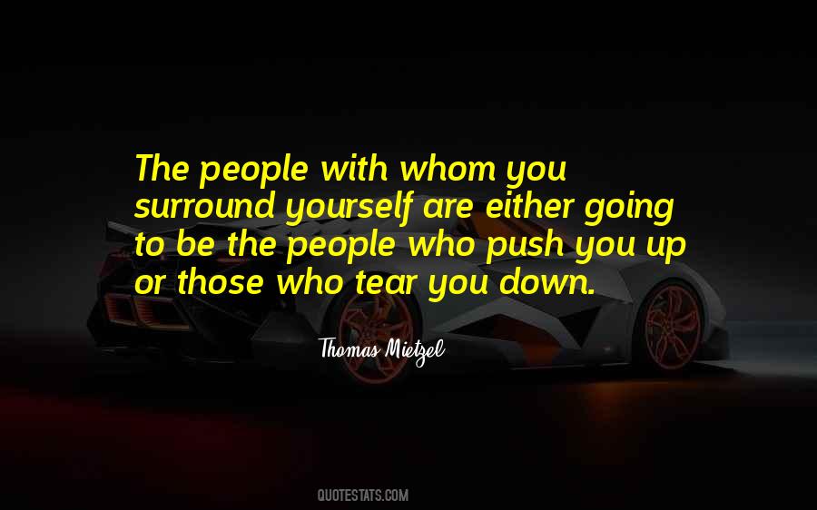 Quotes About Those You Surround Yourself With #267108