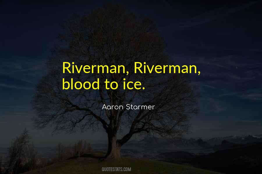 Riverman Quotes #1855562