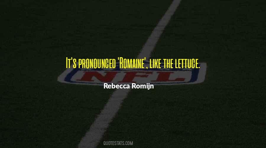 Romaine Quotes #698976