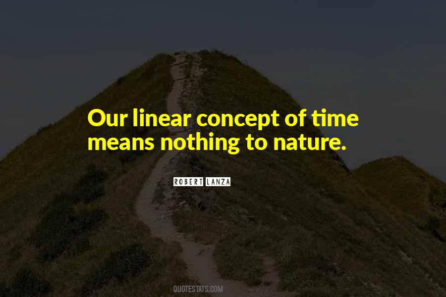 Quotes About Linear Time #439881