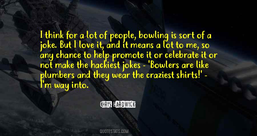 Quotes About Bowlers #1095268