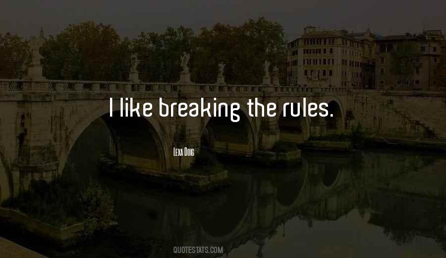 Quotes About Breaking The Rules #273328