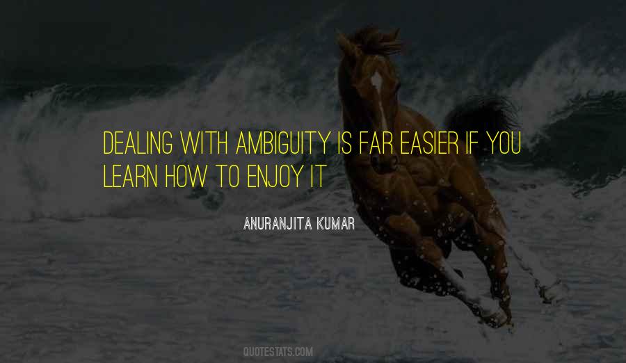 Quotes About Ambiguity #147439