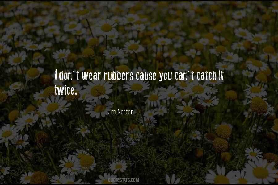Rubbers Quotes #1314786