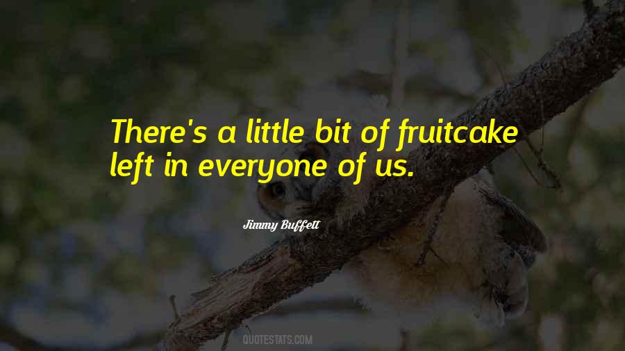 Quotes About Fruitcake #1253400
