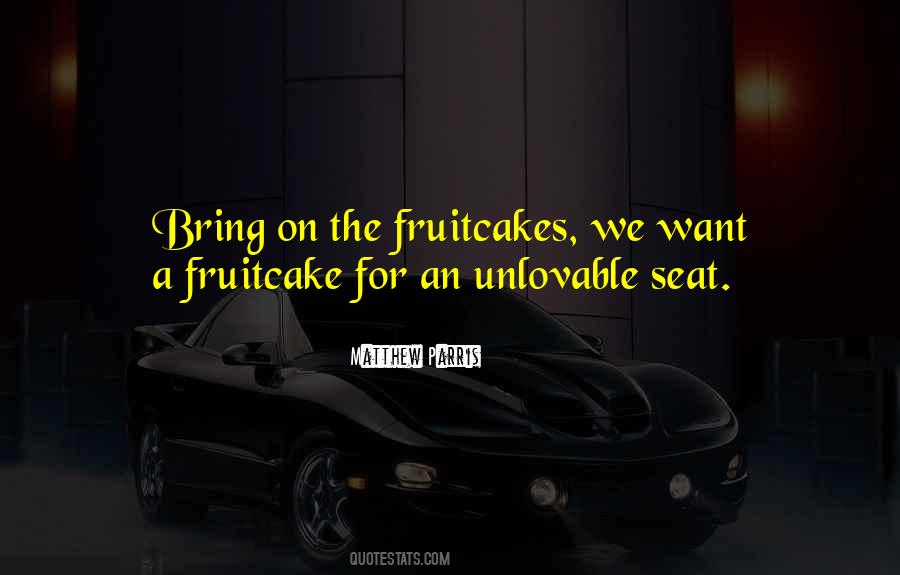 Quotes About Fruitcake #1779862